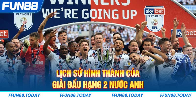 Lịch sử hình thành của giải đấu hạng 2 nước Anh