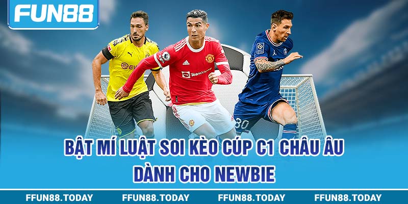 Bật mí luật soi kèo Cúp C1 châu Âu dành cho newbie